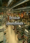 Die Tricks der Lebensmittelindustrie