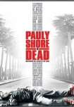 Pauly Shore Is Dead