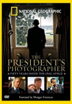 The President's Photographer Fifty Years Inside the Oval Office