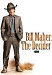 Bill Maher: The Decider